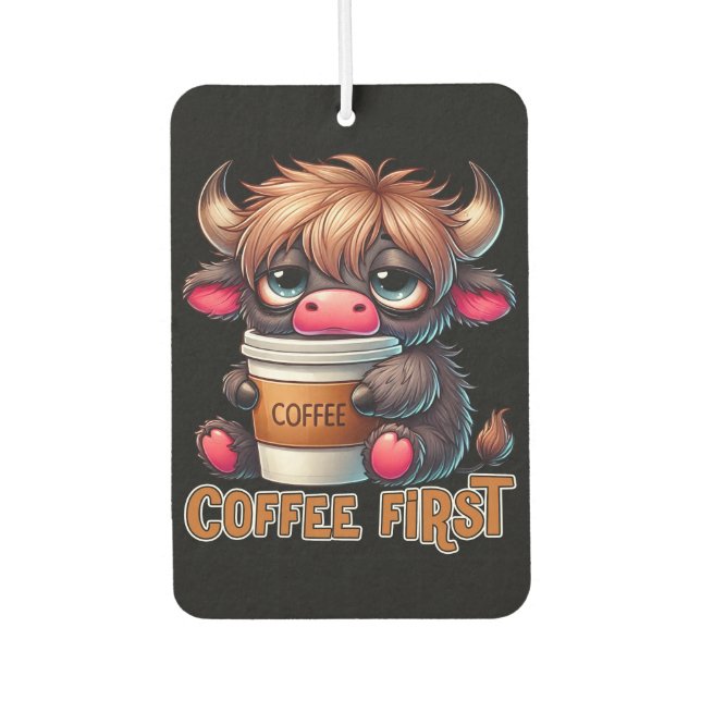Coffee First Coffee Lover Gifts  Air Freshener (Front)