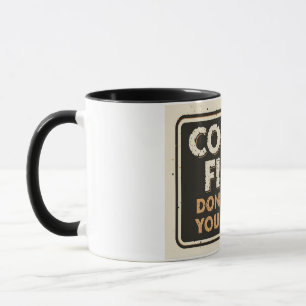 Coffee First Don’t Push Your Luck – Funny Sarcasti Mug