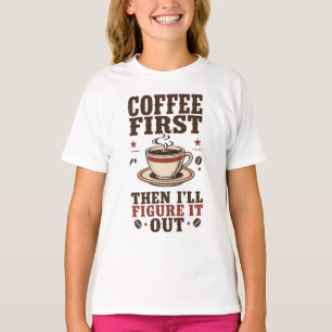 Coffee First Funny Coffee Lover Vintage T-Shirt