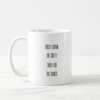 Coffee First Funny Saying Mug