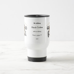 Coffee First Hand Lettered Calligraphy Quotes Travel Mug