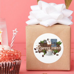 Coffee First – Morning Motivation for True Caffein Classic Round Sticker