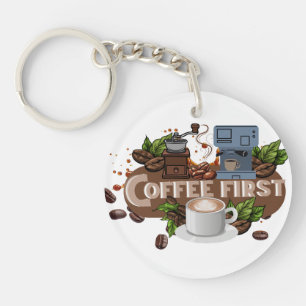 Coffee First – Morning Motivation for True Caffein Keychain
