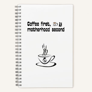 Coffee First Motherhood Second - Bold Typography Notebook