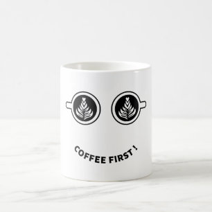 Coffee First  Mug