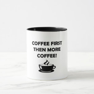 Coffee first! mug