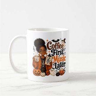 Coffee First Music Later Halloween Mug