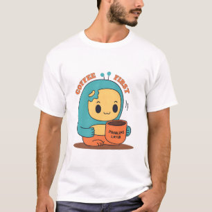 Coffee First… Problems Later – Cute Cartoon Design T-Shirt