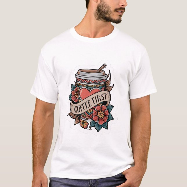 Coffee First T-shirt (Front)