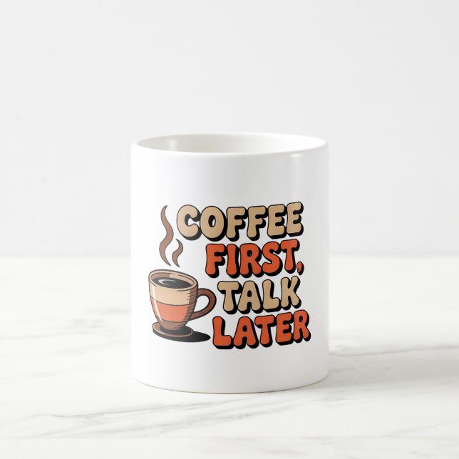  Coffee first, talk later Coffee Mug (Center)