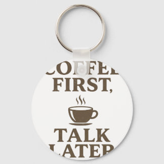 Coffee First Talk Later Vintage Coffee Lover  Keychain