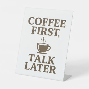 Coffee First Talk Later Vintage Coffee Lover Pedestal Sign