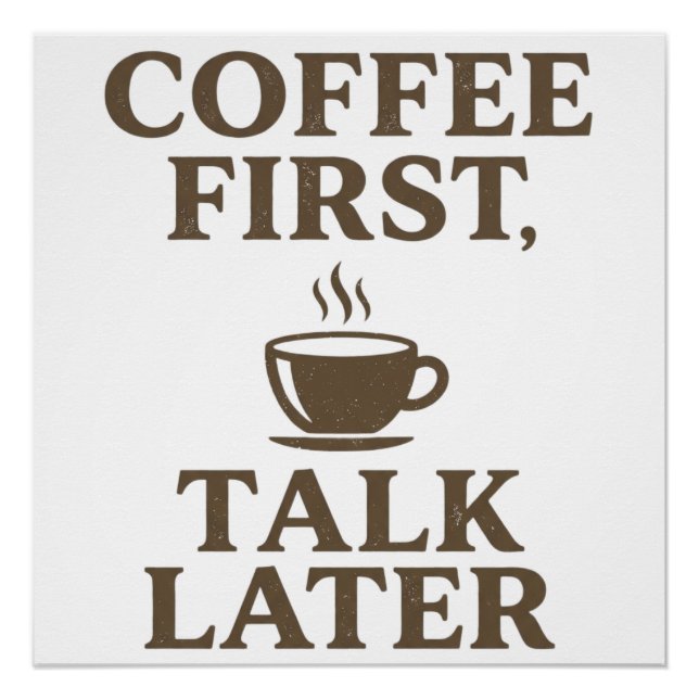 Coffee First Talk Later Vintage Coffee Lover  Poster (Front)