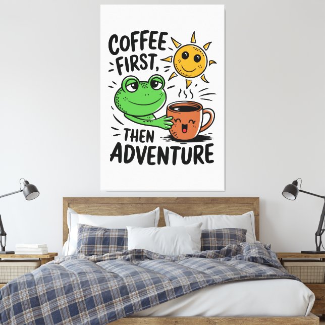 Coffee First Then Adventure – Cute Frog Morning Canvas Print (Insitu(Bedroom))