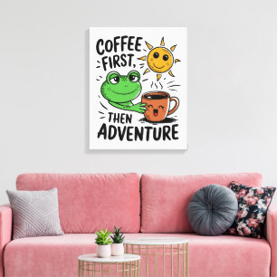 Coffee First Then Adventure – Cute Frog Morning Canvas Print