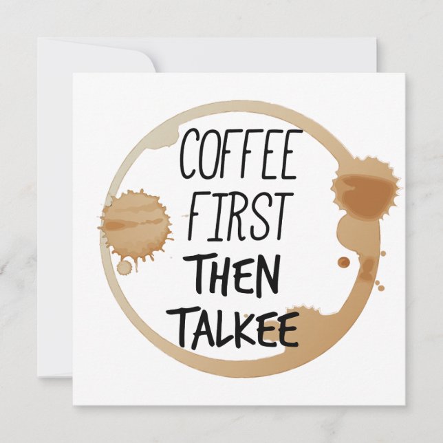 Coffee First Then Talkee Talking Mug Stains Invitation (Front)