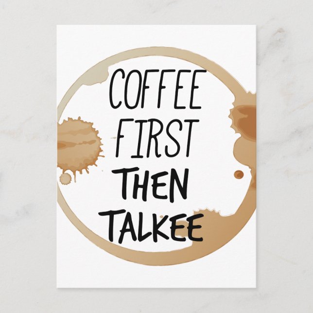 Coffee First Then Talkee Talking Mug Stains Postcard (Front)