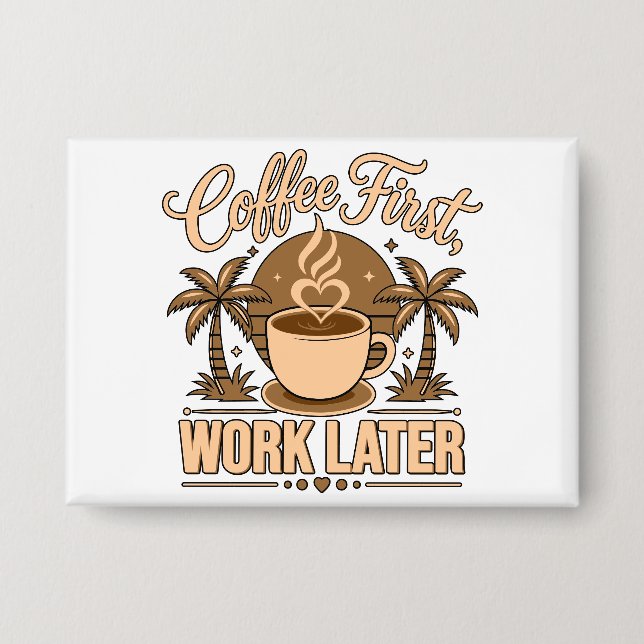 Coffee First, Work Later – Powered by Caffeine (Front)