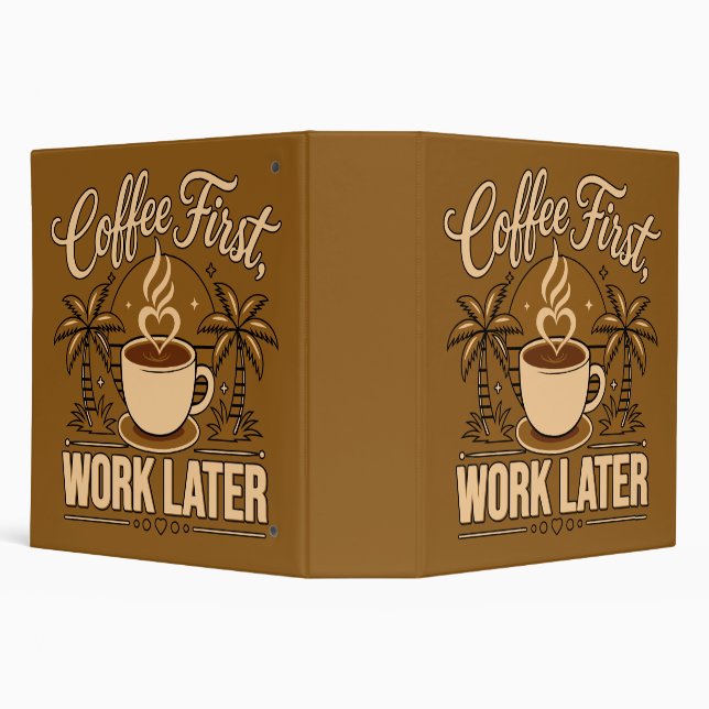 Coffee First, Work Later – Powered by Caffeine Binder (Background)