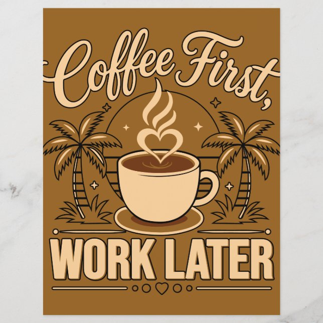 Coffee First, Work Later – Powered by Caffeine Flyer (Front)