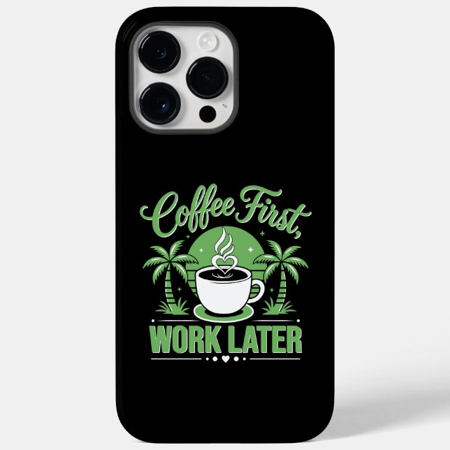 Coffee First Work Later. Powered by Caffeine Vibes Case-Mate iPhone Case (Back)