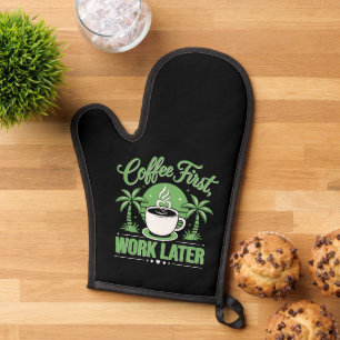 Coffee First Work Later. Powered by Caffeine Vibes Oven Mitt