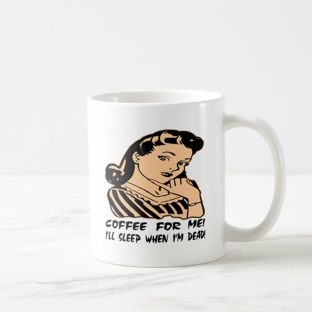 Coffee For Me I'll Sleep When I'm Dead Retro Coffee Mug (Right)