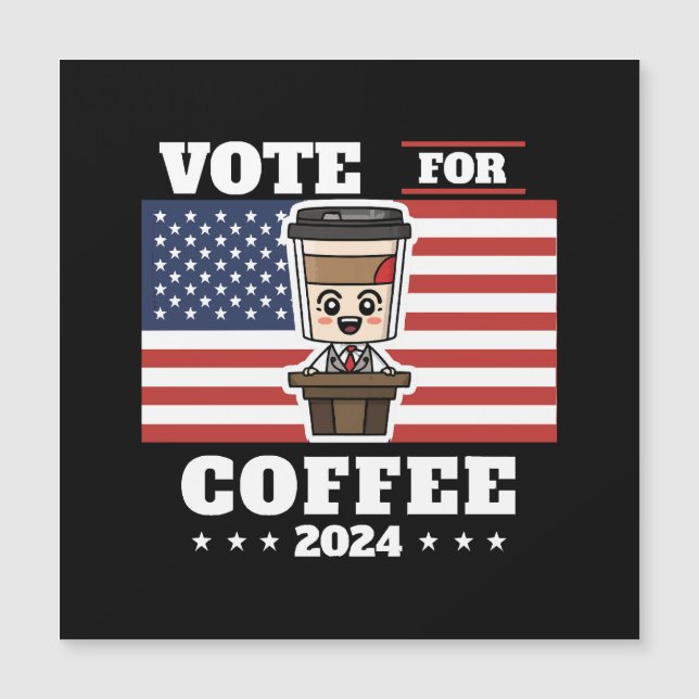Coffee for president, vote for coffee (Front)