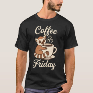 Coffee Friday Cute Lemur Cozy Coffee Lover Design T-Shirt