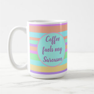 Coffee fuels my Sarcasm Coffee Mug