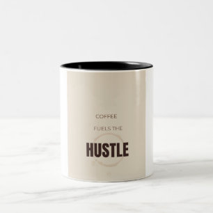 Coffee Fuels The Hustle Motivational Coffee Lover  Two-Tone Coffee Mug