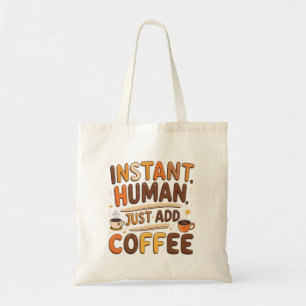 Coffee Funny Giftful Instant Human Design Tote Bag