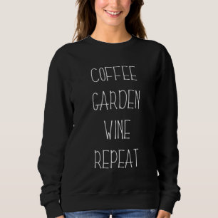 Coffee Garden Wine Repeat Funny vegetarian Christm Sweatshirt