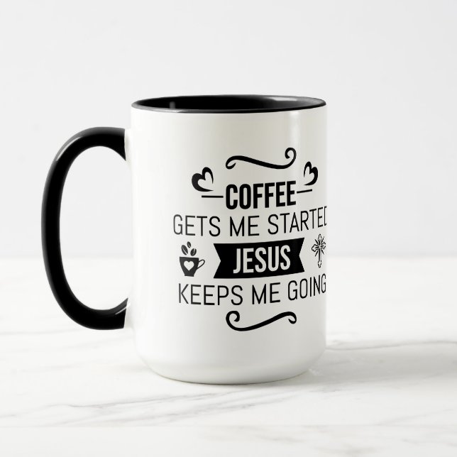 Coffee Gets Me Started Jesus Keeps Me Going Mug (Left)
