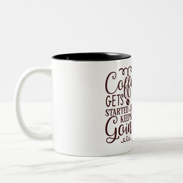 Coffee gets me started Two-Tone coffee mug (Left)