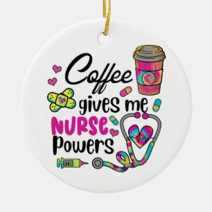 Coffee Gives Me Nurse Powers Ceramic Ornament