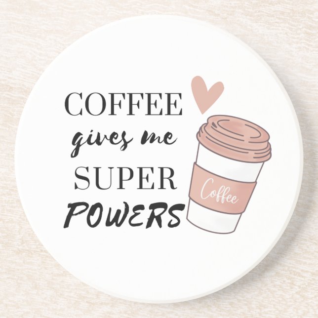 Coffee gives me super powers          coaster (Front)