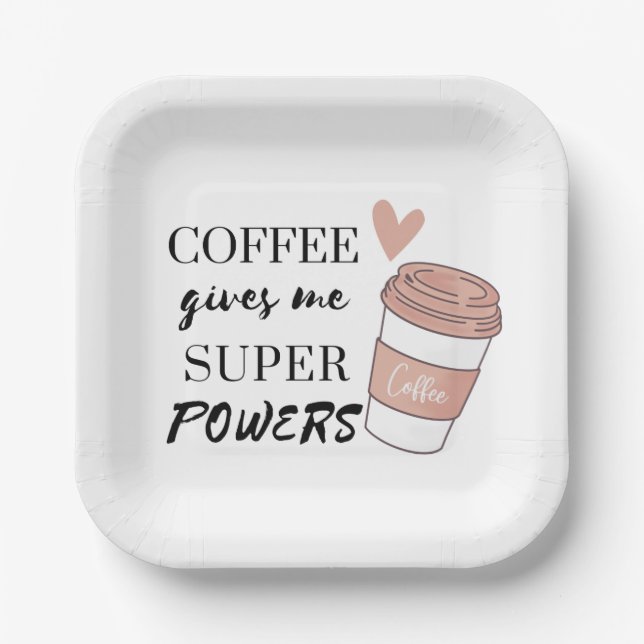 Coffee gives me super powers         paper plates (Front)