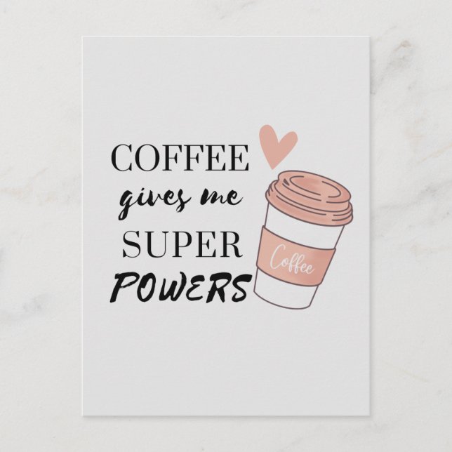 Coffee gives me super powers  postcard (Front)
