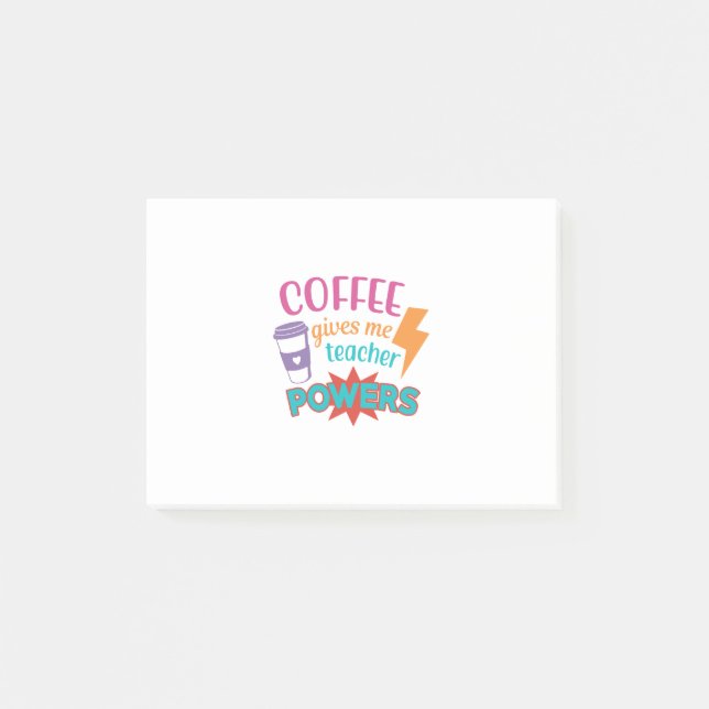 Coffee Gives me Teacher power, Back to School Post-it Notes (Front)
