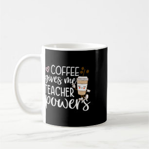 Coffee Gives Me Teacher Powers Back To School Fun Mug