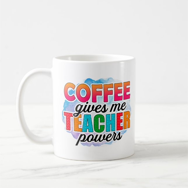Coffee Gives Me Teacher Powers Mug (Left)