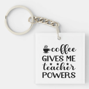 Coffee Gives me Teacher Powers Wordart Keychain