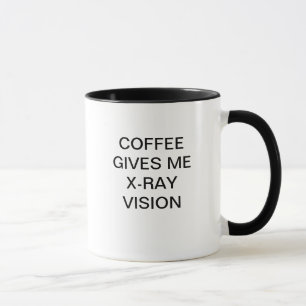 COFFEE GIVES ME X-RAY VISION MUG