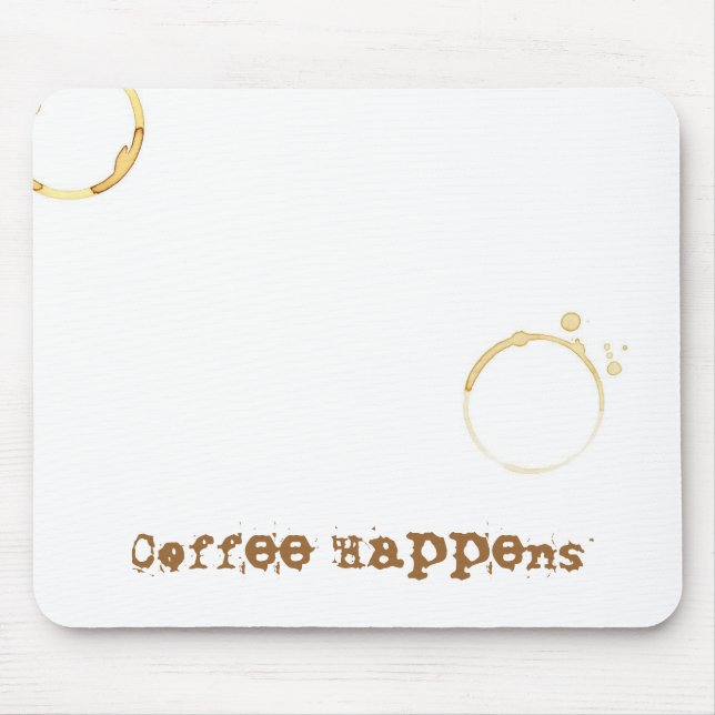 Coffee Happens Mouse Pad (Front)
