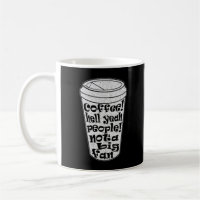 coffee hell yeah people not a big fan introvert