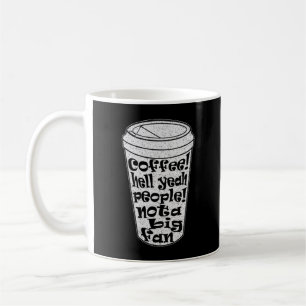 coffee hell yeah people not a big fan introvert mug