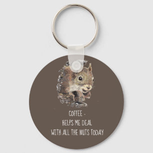 Coffee helps Me Deal with all the Nuts Squirrel  Keychain