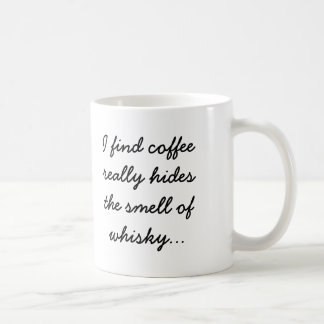 Coffee Hides the Smell of Whisky Mug