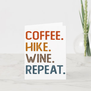 Coffee Hike Wine Repeat Funny Hiking Hiker Nature Card